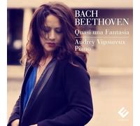 Audrey Vigoureux - Bach/Beethoven: Quasi Una Fantasia