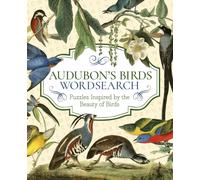 Audubon's Birds Wordsearch : Puzzles Inspired by the Beauty of Birds