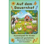 Auf dem Bauernhof / Malbuch für Kinder: Mehr als 35 Motive für Mal- & Lernspaß