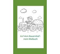 Auf dem Bauernhof - mein Malbuch