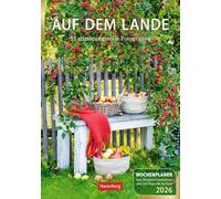 Auf dem Lande Wochenplaner 2026 - 53 stimmungsvolle Fotografien: Dekorativer Wandplaner zum Eintragen mit 53 schönen Fotos und Zitaten. Termin-Kalender 2026 für die Wand. 25 x 35,5 cm