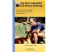 Auf dem Lehrpfad mit Bruno Gröning: Der leicht nachzuvollziehende Weg zum Heil nach der Lehre Bruno Grönings.