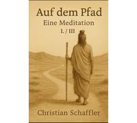 Auf dem Pfad: Eine Meditation