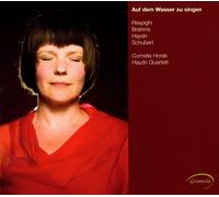 AUF DEM WASSER ZU SINGEN: RESPIGHI, BRAHMS, HAYDN, SCHUBERT NEW CD