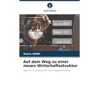 Auf dem Weg zu einer neuen Wirtschaftsstruktur: Algerien im Zeitalter der Technologieverbreitung