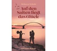 Auf den Saiten liegt das Glück: Ein Fehmarn Roman