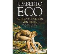 Auf den Schultern von Riesen: Das Schöne, die Lüge und das Geheimnis