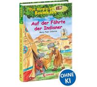 Auf Der Fahrte Der Indianer: Erlebe mit Anne und Philipp ein spannendes Abenteuer bei den Ureinwohnern! - Kinderbuchklassiker zum Vorlesen und Selberlesen für ab 8 Jahren