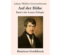 Auf der Höhe (Großdruck): Band 3 der Lenau-Trilogie