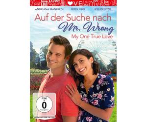 Auf der Suche nach Mr. Wrong - My One True Love