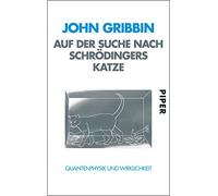 Auf der Suche nach Schrödingers Katze: Quantenphysik und Wirklichkeit