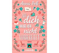 Anna Bell Silvia Kinkel Auf dich war ich nicht vorbereitet: Roman (Paperback)