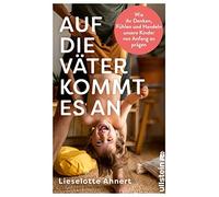 Auf die Vater kommt es an: Wie ihr Denken, Fuhl, Ahnert.