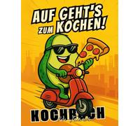 Auf geht's zum Kochen! - Das Kochbuch für Teenager: Das große Buch für Jungköche und Anfänger mit 250 schnellen, einfachen und leckeren Rezepten