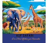 Auf Safari - Die Tiere Afrikas zum Ausmalen: Ein kreatives Ausmalbuch mit den faszinierenden Tieren der afrikanischen Savanne und des Dschungels - für Kinder ab 6 Jahren