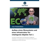 Aufbau eines Ökosystems und einer Infrastruktur für intelligente Objekte Teil 1: Innovative Transformation des Ökosystems intelligenter Immobilien in ... verbundenen Subsystemen zur Online-Kontrolle