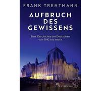 Aufbruch des Gewissens: Eine Geschichte der Deu, Trentmann, Reinhardus, Dede.