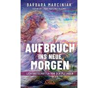 Departure into the New Morning – Light Messages from the Pleiades