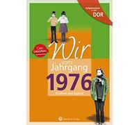Aufgewachsen in der DDR - Wir vom Jahrgang 1976 - Kindheit und Jugend