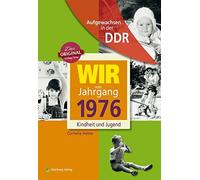Aufgewachsen in der DDR - Wir vom Jahrgang 1976 - Kindheit und Jugend, H HB.