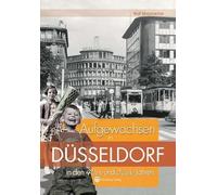 Aufgewachsen in Düsseldorf in den 40er & 50er Jahren