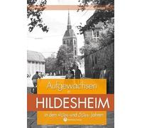 Aufgewachsen in Hildesheim in den 40er und 50er Jahren