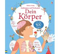 Aufklappen und Entdecken: Dein Körper: mit über 100 Klappen