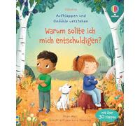 Aufklappen und Gefühle verstehen: Warum sollte ich mich entschuldigen?: altersgerechtes Sachbilderbuch mit über 30 Klappen zum Thema Entschuldigen und Vertragen - ab 3 Jahren