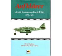 Aufklarer: Luftwaffe Reconnaissance Aircraft and Units 1935-1945