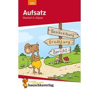 Aufsatz Deutsch 4. Klasse, A5-Heft: Erlebniserzählung, Bildergeschichte, Reizwortgeschichte, Nacherzählung, Brief, Bericht, Vorgangsbeschreibung, Gegenstandsbeschreibung: 223 (Deutsch: Aufsatz)