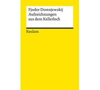 Aufzeichnungen aus dem Kellerloch. Textausgabe mit Anmerkungen und Nachwort: Dostojewskij, Fjodor - Klassiker der russischen Literatur - 14385