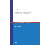 »Auge um Auge…«: Eine Rezeptionsgeschichte der biblischen Talionsformel im Antiken Judentum: 124 (Ancient Judaism and Early Christianity, 124)