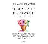 Auge y caída de lo woke: Cómo superar la política identitaria y asegurar la democracia (Reflejos de Actualidad)