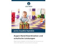 Augen-Hand-Koordination und schulische Leistungen: Bewertung der Aufgaben zur Koordination der Feinmotorik von motorischen Batterien und schulischen Leistungen
