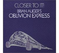 Auger, Brian Oblivion Express - Closer to It!