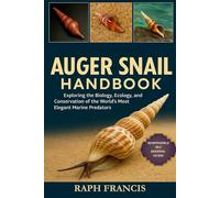 AUGER SNAIL HANDBOOK: Exploring the Biology, Ecology, and Conservation of the World’s Most Elegant Marine Predators