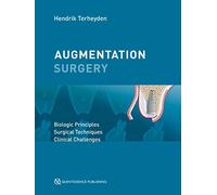 Augmentation Surgery: Biologic Principles - Surgical Techniques - Clinical Challenges