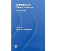 Augmentative Communication: Clinical Issues (Physical & Occupational Therapy in Pediatrics)