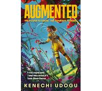 Augmented : A thrilling YA sci-fi packed with romance and rebellion for fans of Uglies and Iron Widow
