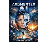 Augmented AI Textbook: Augmented AI (Augmented AI Curriculum)