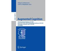 Augmented Cognition : 17th International Conference, AC 2023, Held as Part of the 25th HCI International Conference, HCII 2023, Copenhagen, Denmark, July 23-28, 2023, Proceedings