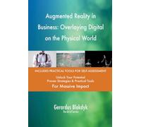 Augmented Reality in Business: Overlaying Digital on the Physical World