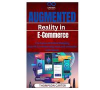 Augmented Reality in E-Commerce: The Future of Online Shopping How AR is transforming retail and consumer experiences