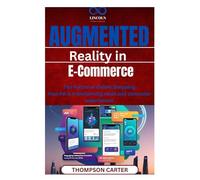Augmented Reality in E-Commerce: The Future of Online Shopping How AR is transforming retail and consumer experiences