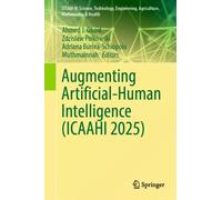 Augmenting Artificial-Human Intelligence (ICAAHI 2025)
