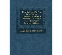 Augsburg Seminary - Kvartal-Skrift for Den Norsk Lutherske Kirke I Ame - L555z