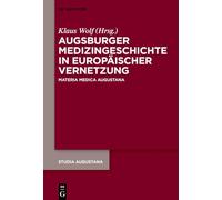 Augsburger Medizingeschichte in Europäischer Vernetzung: Materia Medica Augustana: 24 (Studia Augustana)