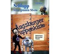 Augsburger Puppenkiste - Schlupp vom grünen Stern