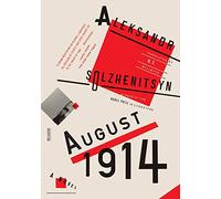 August 1914: A Novel: The Red Wheel I (FSG Classics)