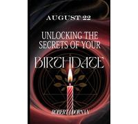August 22: Unlocking the Secrets of Your Birthdate
